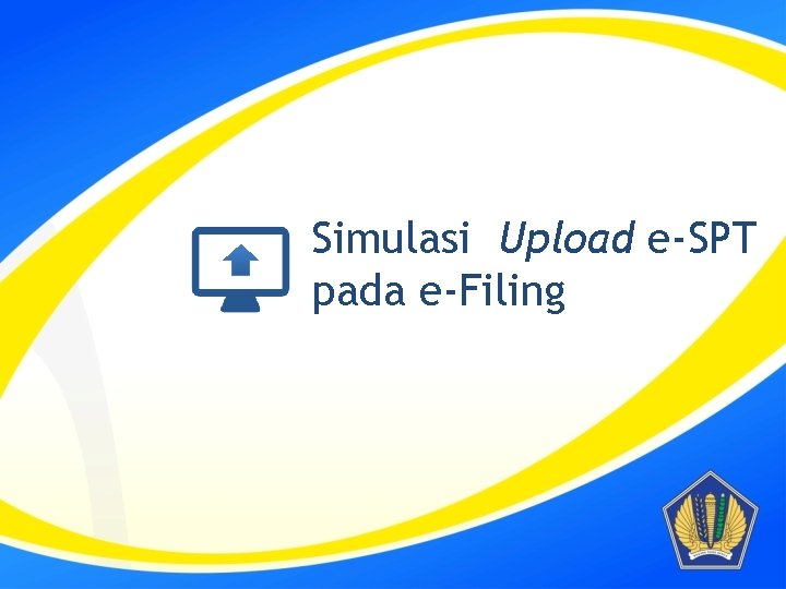 Simulasi Upload e-SPT pada e-Filing 