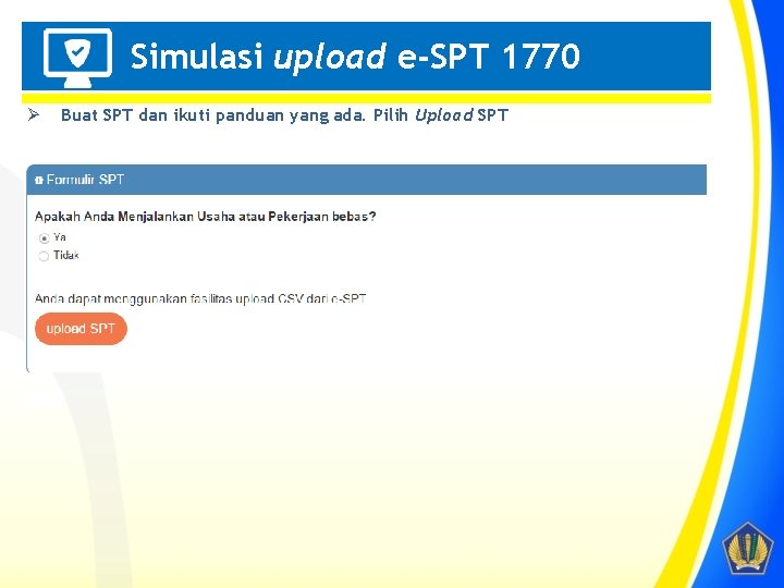 Simulasi upload e-SPT 1770 Ø Penting! Buat SPT dan ikuti panduan yang ada. Pilih