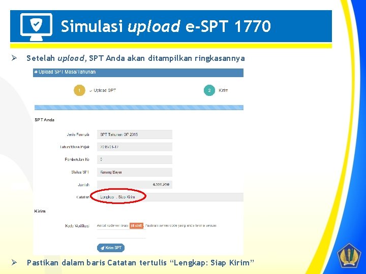 Simulasi upload e-SPT 1770 Penting! Ø Setelah upload, SPT Anda akan ditampilkan ringkasannya Ø
