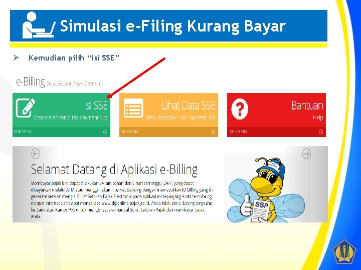 Simulasi e-Filing Kurang Bayar Penting! Ø Kemudian pilih “Isi SSE” 