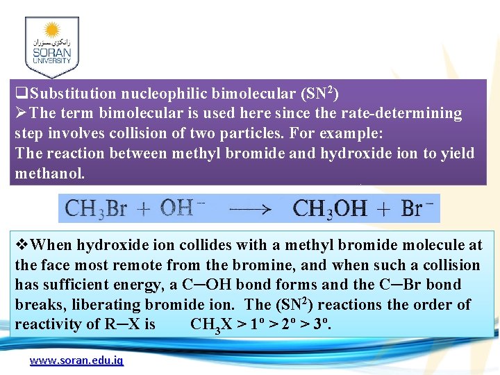 q. Substitution nucleophilic bimolecular (SN 2) ØThe term bimolecular is used here since the