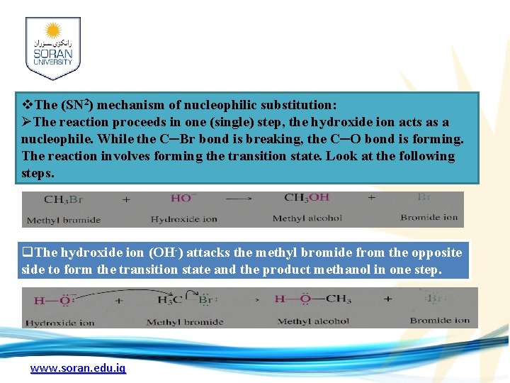 v. The (SN 2) mechanism of nucleophilic substitution: ØThe reaction proceeds in one (single)