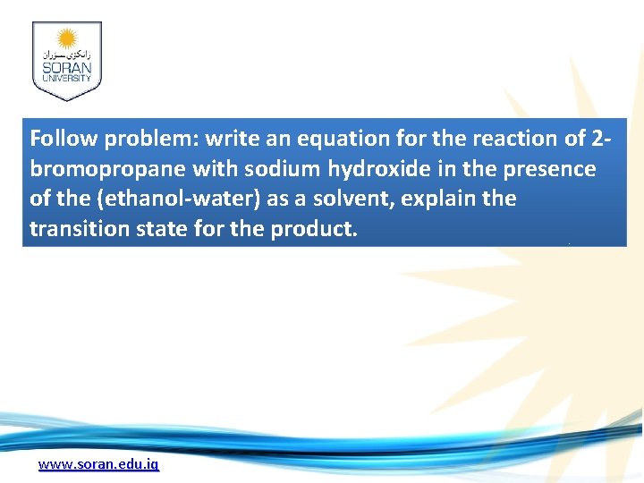Follow problem: write an equation for the reaction of 2 bromopropane with sodium hydroxide