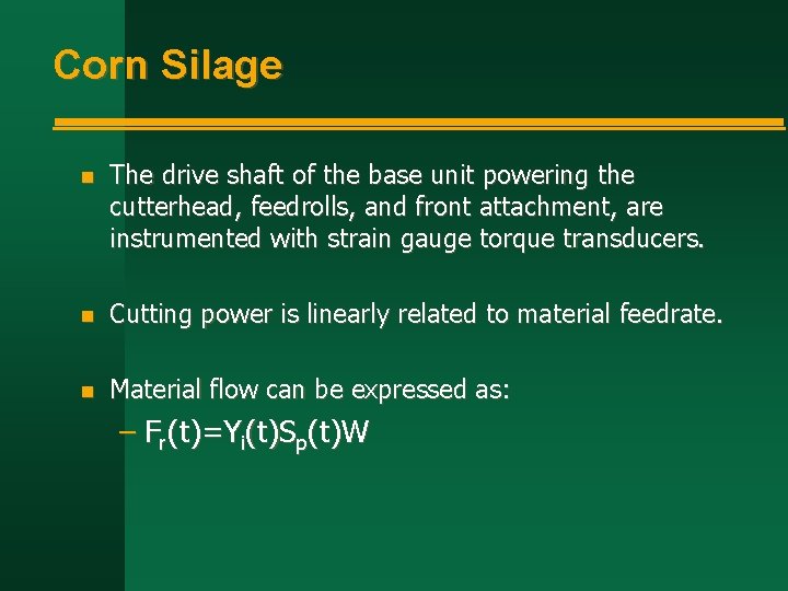 Corn Silage n The drive shaft of the base unit powering the cutterhead, feedrolls, Corn Silage n The drive shaft of the base unit powering the cutterhead, feedrolls,