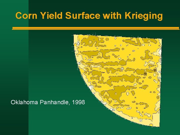 Corn Yield Surface with Krieging Oklahoma Panhandle, 1998 