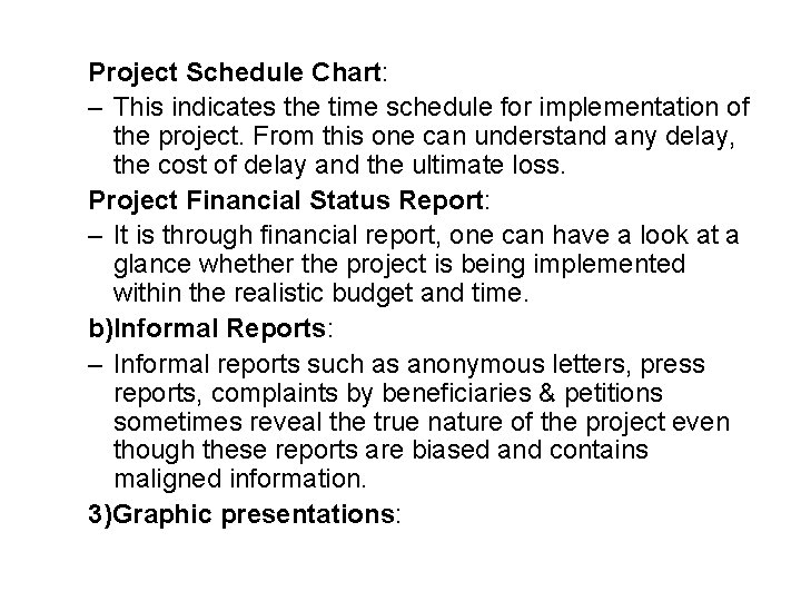 Project Schedule Chart: – This indicates the time schedule for implementation of the project.