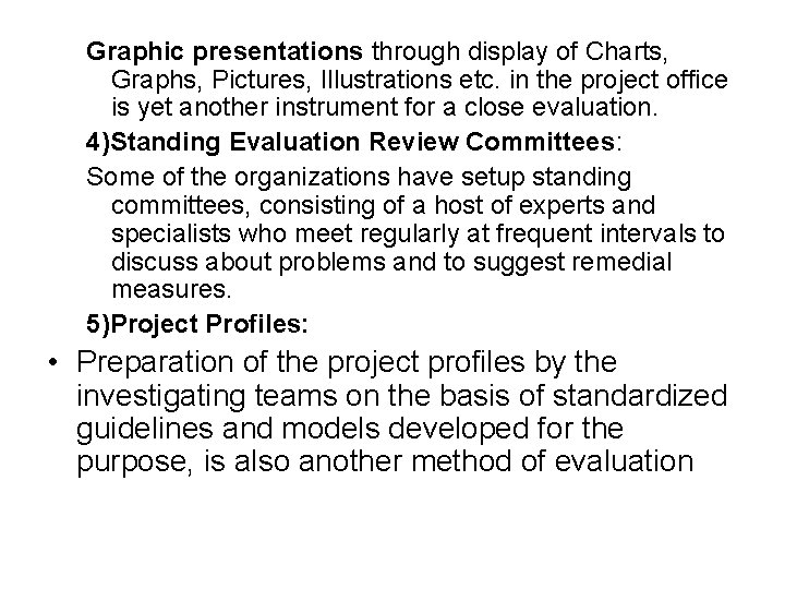 Graphic presentations through display of Charts, Graphs, Pictures, Illustrations etc. in the project office