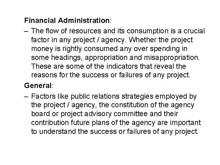 Financial Administration: – The flow of resources and its consumption is a crucial factor
