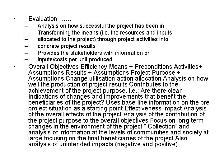  • Evaluation …… – – – • Analysis on how successful the project