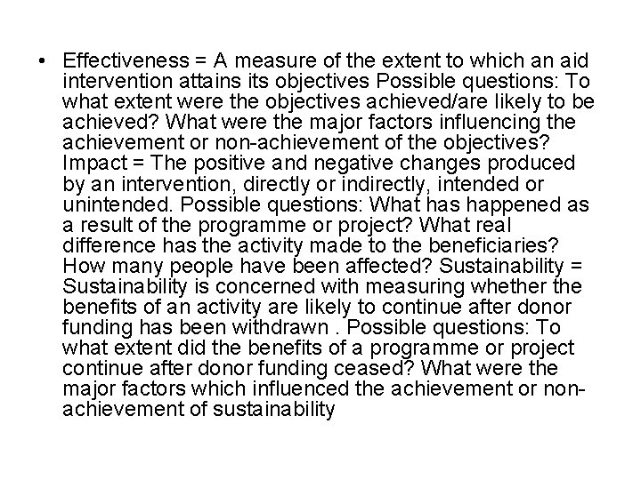  • Effectiveness = A measure of the extent to which an aid intervention