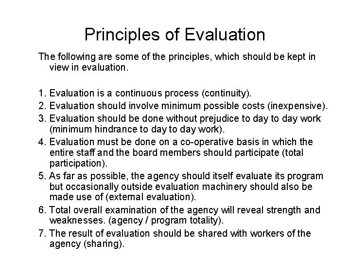 Principles of Evaluation The following are some of the principles, which should be kept