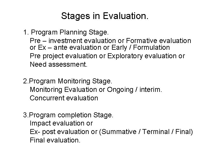 Stages in Evaluation. 1. Program Planning Stage. Pre – investment evaluation or Formative evaluation