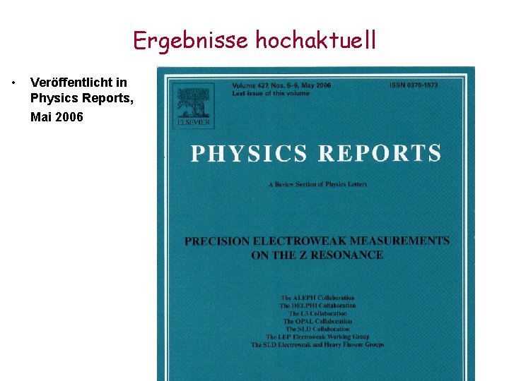Ergebnisse hochaktuell • Veröffentlicht in Physics Reports, Mai 2006 
