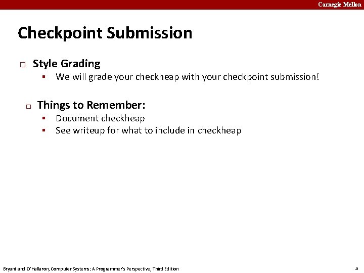 Carnegie Mellon Checkpoint Submission � Style Grading ▪ � We will grade your checkheap