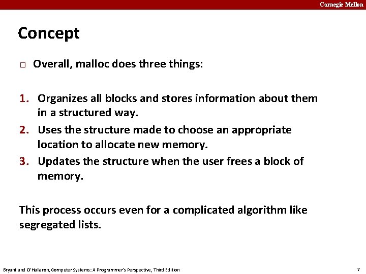 Carnegie Mellon Concept � Overall, malloc does three things: 1. Organizes all blocks and