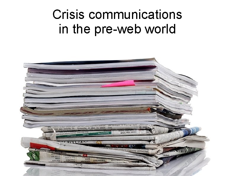 Crisis communications in the pre-web world 