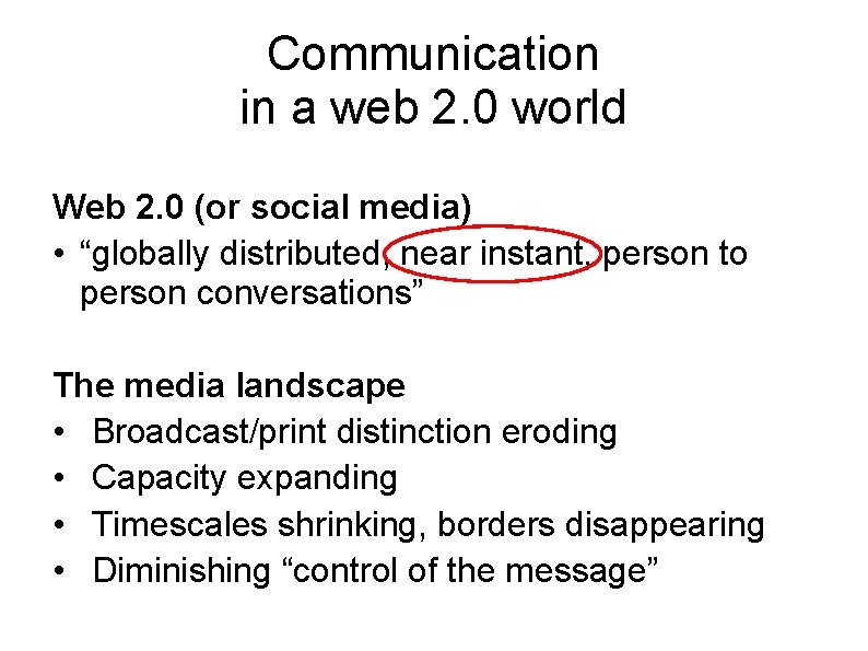 Communication in a web 2. 0 world Web 2. 0 (or social media) •