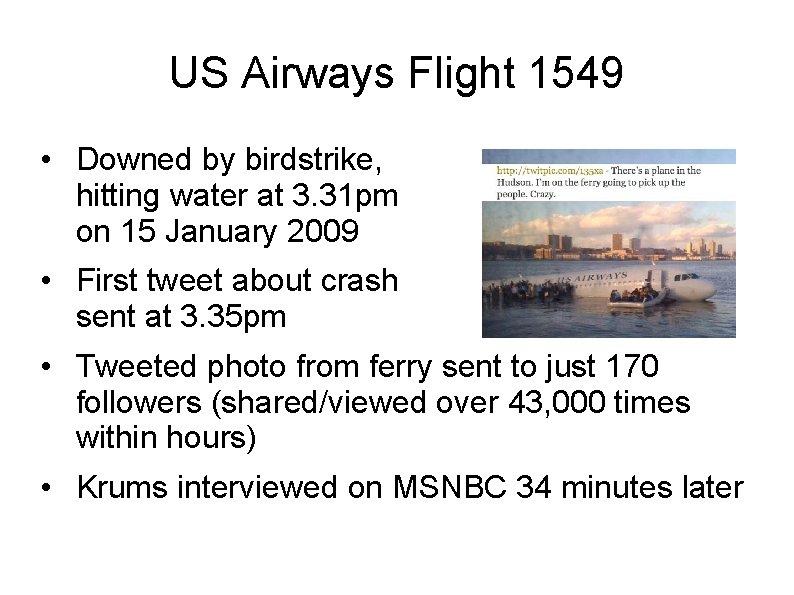 US Airways Flight 1549 • Downed by birdstrike, hitting water at 3. 31 pm