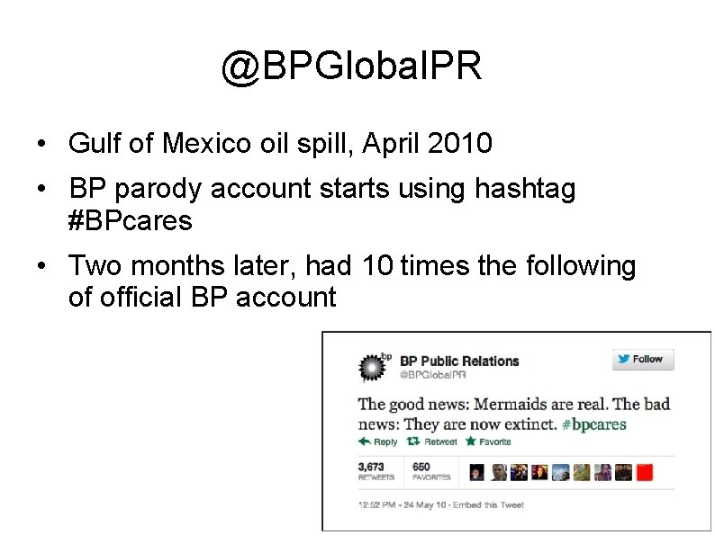 @BPGlobal. PR • Gulf of Mexico oil spill, April 2010 • BP parody account