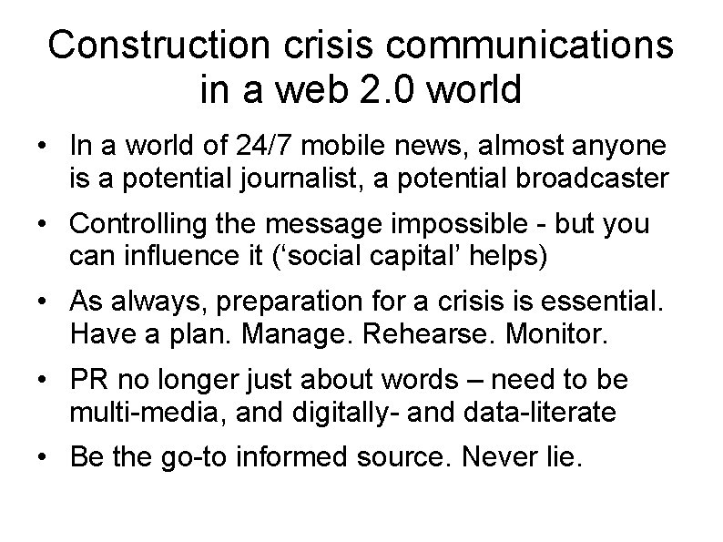 Construction crisis communications in a web 2. 0 world • In a world of