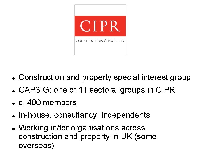  Construction and property special interest group CAPSIG: one of 11 sectoral groups in