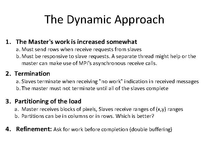 The Dynamic Approach 1. The Master's work is increased somewhat a. Must send rows