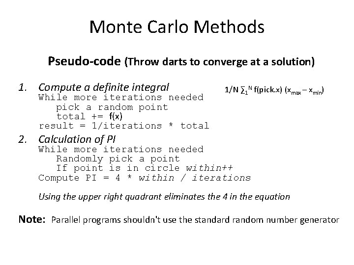 Monte Carlo Methods Pseudo-code (Throw darts to converge at a solution) 1. Compute a