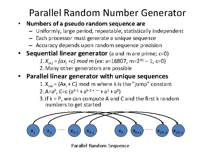 Parallel Random Number Generator • Numbers of a pseudo random sequence are – Uniformly,
