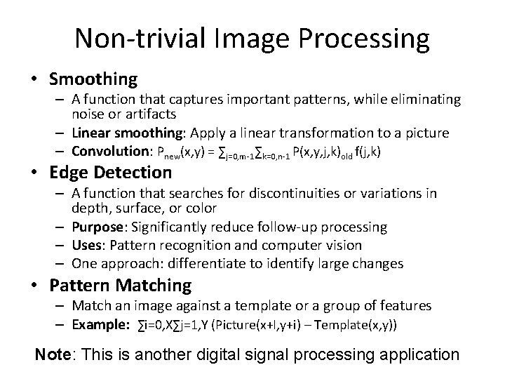 Non-trivial Image Processing • Smoothing – A function that captures important patterns, while eliminating