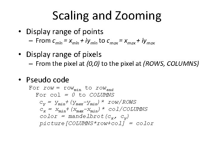 Scaling and Zooming • Display range of points – From cmin = xmin +