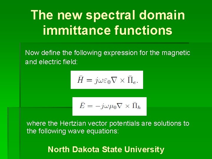 The new spectral domain immittance functions Now define the following expression for the magnetic