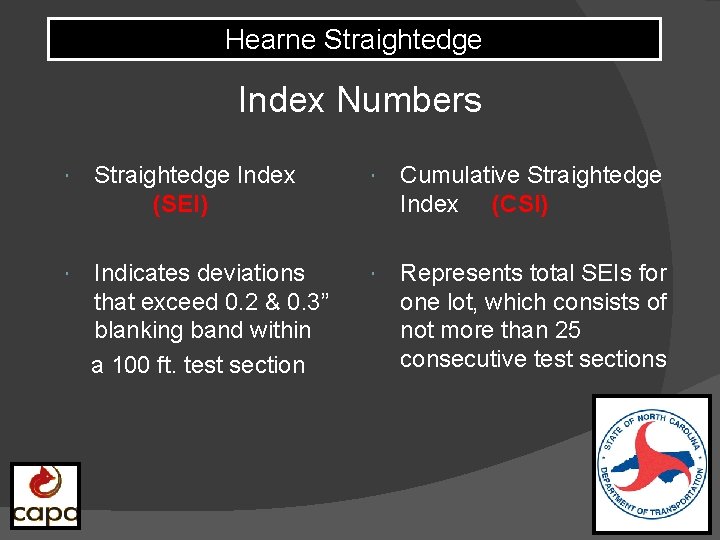 Hearne Straightedge Index Numbers Straightedge Index (SEI) Cumulative Straightedge Index (CSI) Indicates deviations that