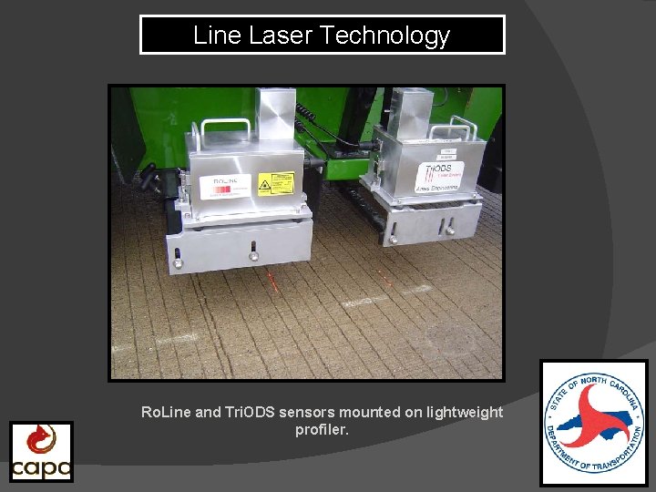Line Laser Technology Ro. Line and Tri. ODS sensors mounted on lightweight profiler. 
