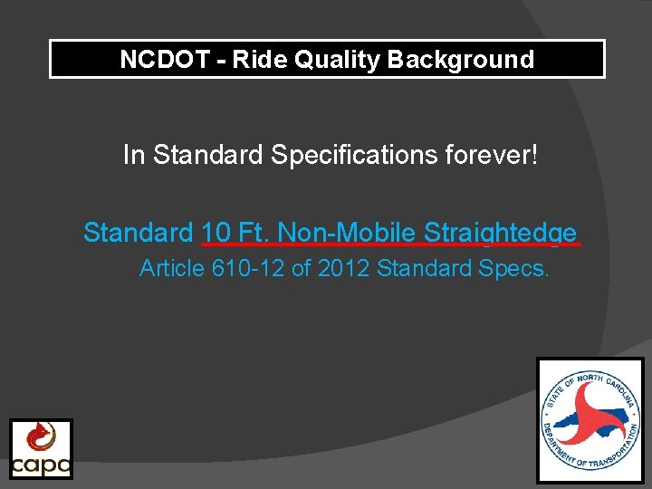 NCDOT - Ride Quality Background In Standard Specifications forever! Standard 10 Ft. Non-Mobile Straightedge