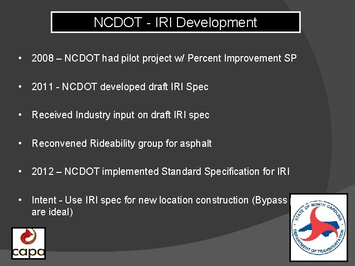 NCDOT - IRI Development • 2008 – NCDOT had pilot project w/ Percent Improvement