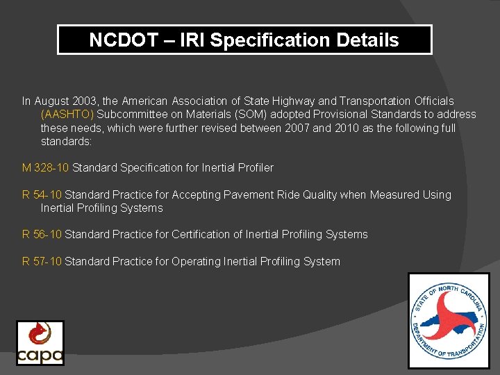 NCDOT – IRI Specification Details In August 2003, the American Association of State Highway