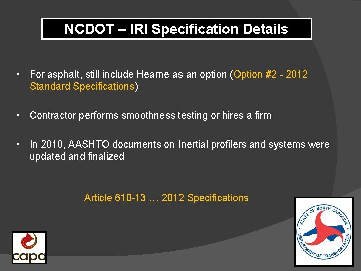 NCDOT – IRI Specification Details • For asphalt, still include Hearne as an option