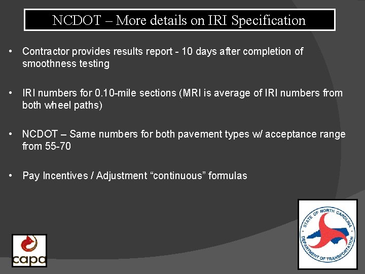 NCDOT – More details on IRI Specification • Contractor provides results report - 10