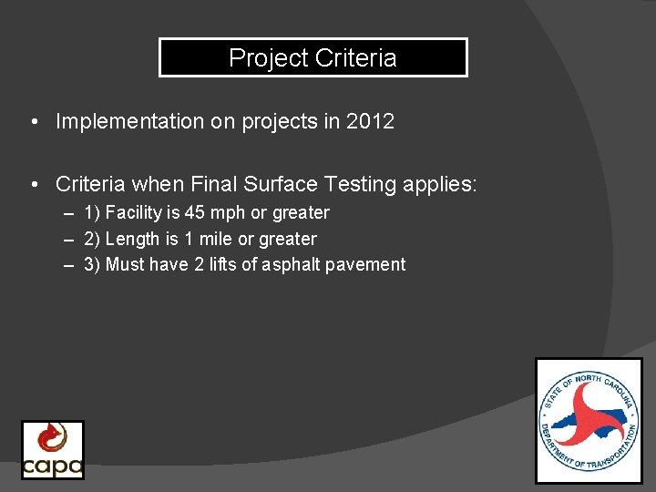 Project Criteria • Implementation on projects in 2012 • Criteria when Final Surface Testing