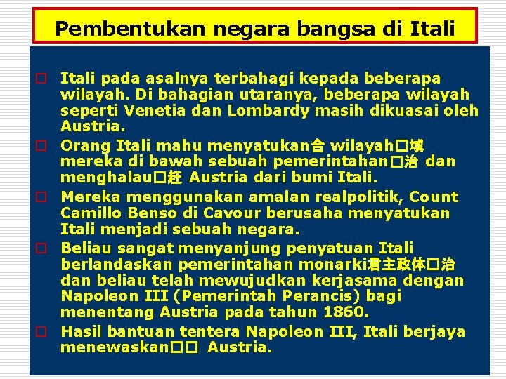 Pembentukan negara bangsa di Itali o Itali pada asalnya terbahagi kepada beberapa wilayah. Di