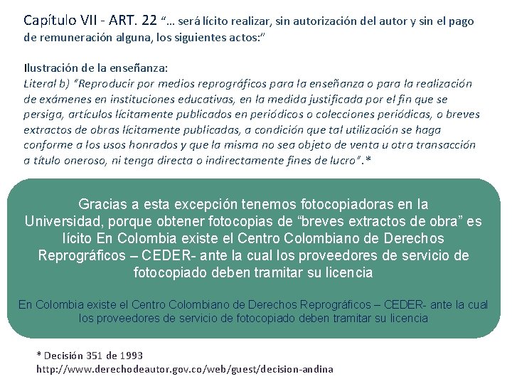 Capítulo VII - ART. 22 “… será lícito realizar, sin autorización del autor y