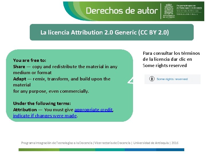 La licencia Attribution 2. 0 Generic (CC BY 2. 0) You are free to: