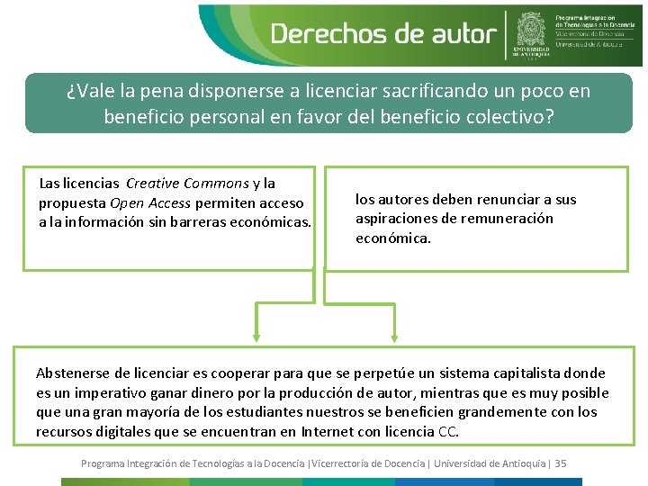¿Vale la pena disponerse a licenciar sacrificando un poco en beneficio personal en favor