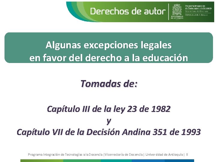Algunas excepciones legales en favor del derecho a la educación Tomadas de: Capítulo III