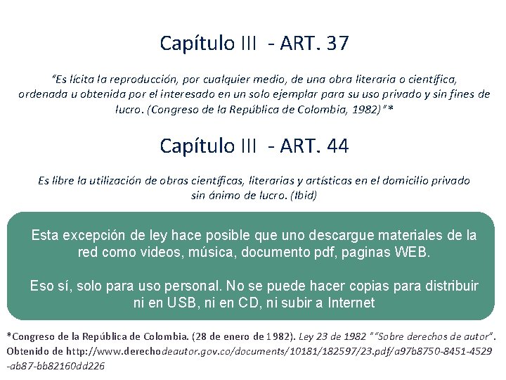 Capítulo III - ART. 37 “Es lícita la reproducción, por cualquier medio, de una