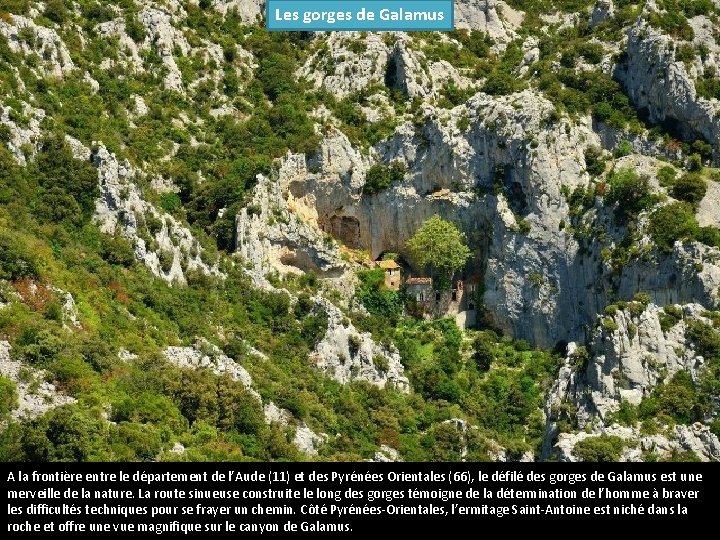 Les gorges de Galamus A la frontière entre le département de l’Aude (11) et