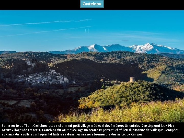 Castelnou Sur la route de Thuir, Castelnou est un charmant petit village médiéval des