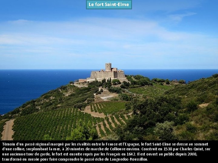 Le fort Saint-Elme Témoin d'un passé régional marqué par les rivalités entre la France
