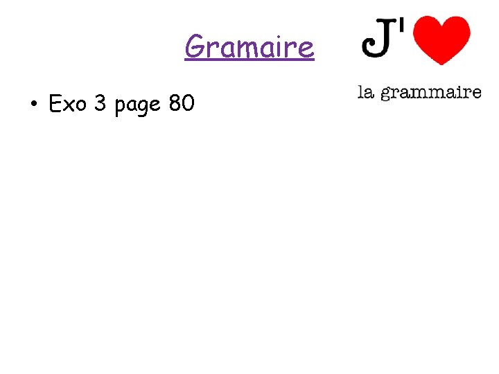 Gramaire • Exo 3 page 80 