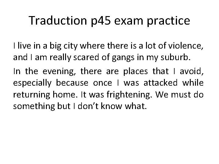 Traduction p 45 exam practice I live in a big city where there is